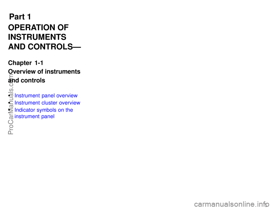 TOYOTA CELICA 1996  Owners Manual Part 1
1
OPERATION OF
INSTRUMENTS
AND CONTROLSÐ
Chapter 1-1
Overview of instruments
and controls
Instrument panel overview
 Instrument cluster overview
 Indicator symbols on the
instrument panel
P