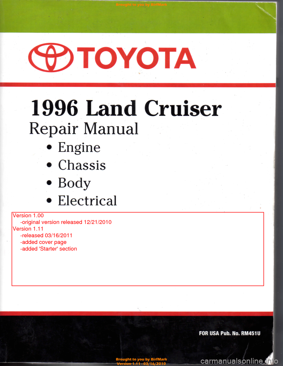 TOYOTA LAND CRUISER 1996 J80 Workshop Manual 
Brought  to you  by BirfMark 
Brought  to you  by BirfMark 
 Version  1.11 - 03/16/2010  