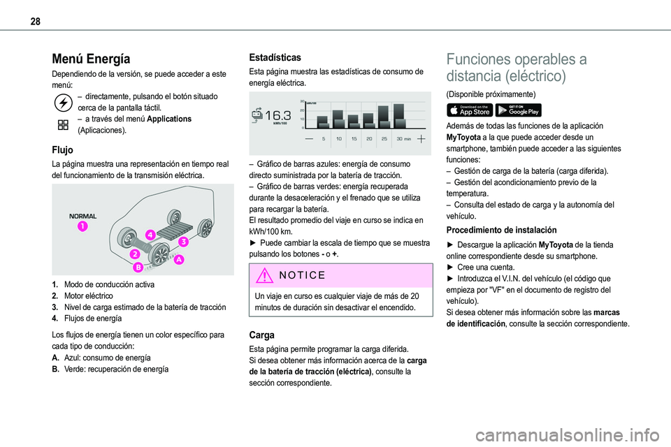 TOYOTA PROACE VERSO EV 2023  Manual del propietario (in Spanish) 28
Menú Energía
Dependiendo de la versión, se puede acceder a este menú:– directamente, pulsando el botón situado cerca de la pantalla táctil.– a través del menú Applications (Aplicaciones