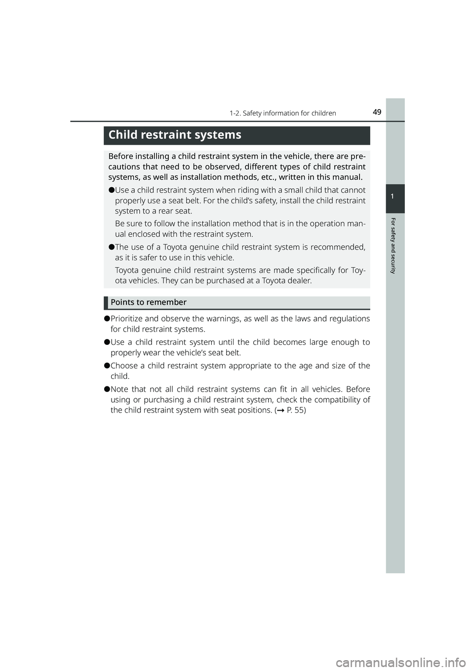 TOYOTA RAIZE 2023  Owners Manual 491-2. Safety information for children
RAIZE_OM_General_BZ358E
For safety and security
1
Child restraint systems
Before installing a child restraint system in the vehicle, there are pre-
cautions that