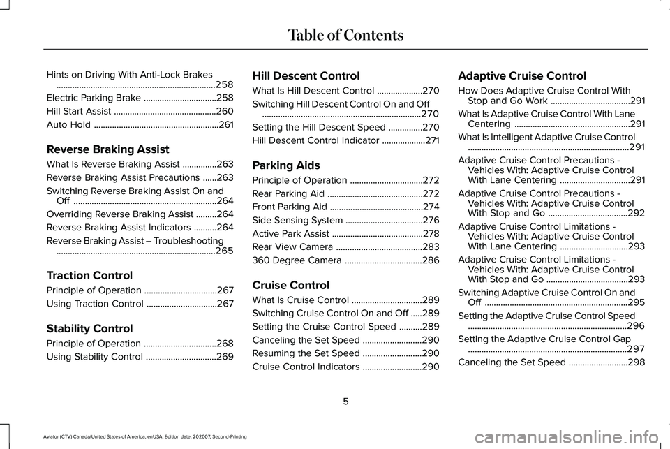 LINCOLN AVIATOR 2021  Owners Manual Hints on Driving With Anti-Lock Brakes
......................................................................258
Electric Parking Brake ................................
258
Hill Start Assist .........