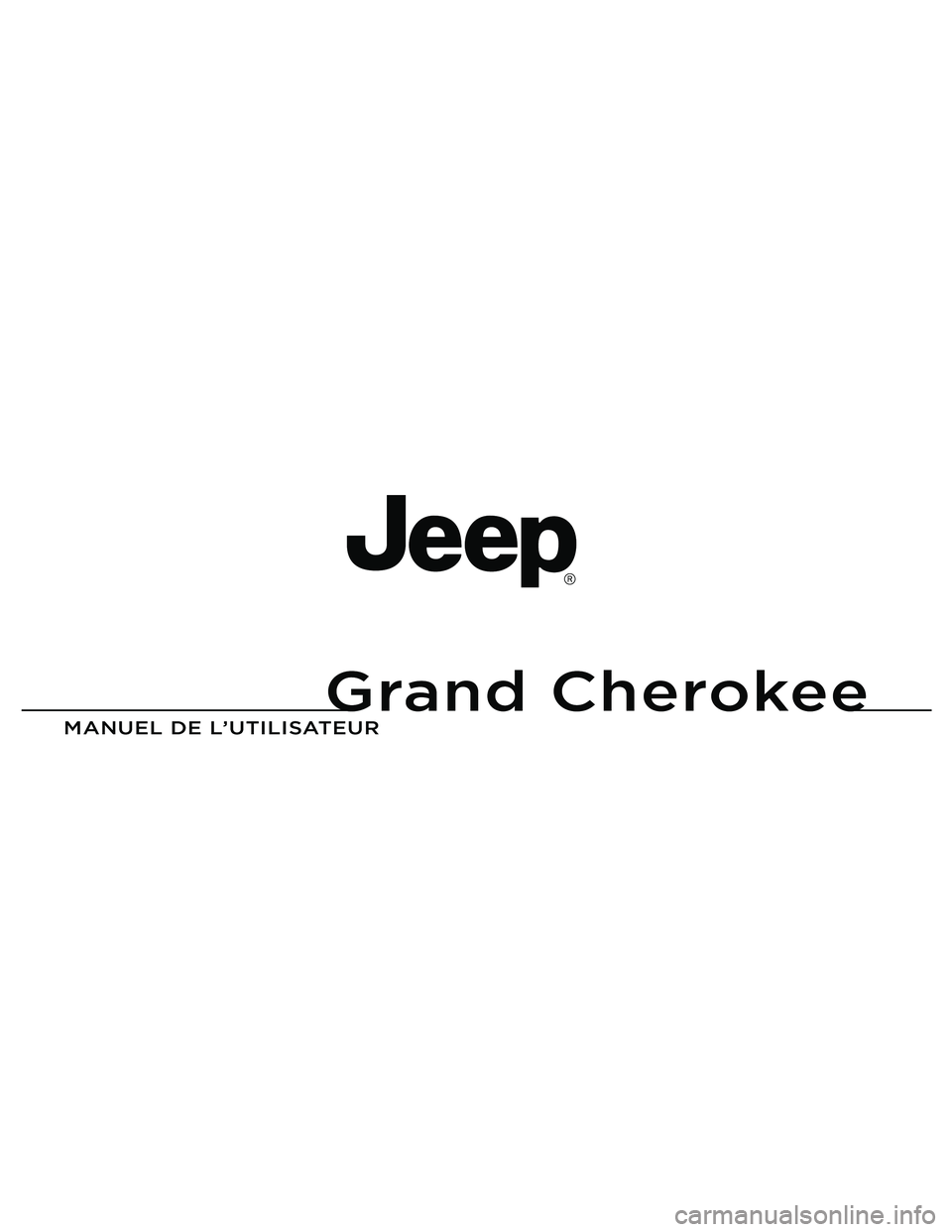 JEEP GRAND CHEROKEE 2011  Notice dentretien (in French) Grand Cherokee
MANUEL DE L’U\fILISA\fEUR 