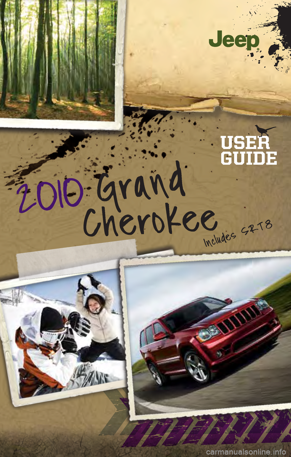 JEEP GRAND CHEROKEE 2010 WK / 3.G User Guide 2O1O Grand
Cherokee
USER  
GUIDE
Includes \fRT 8               
