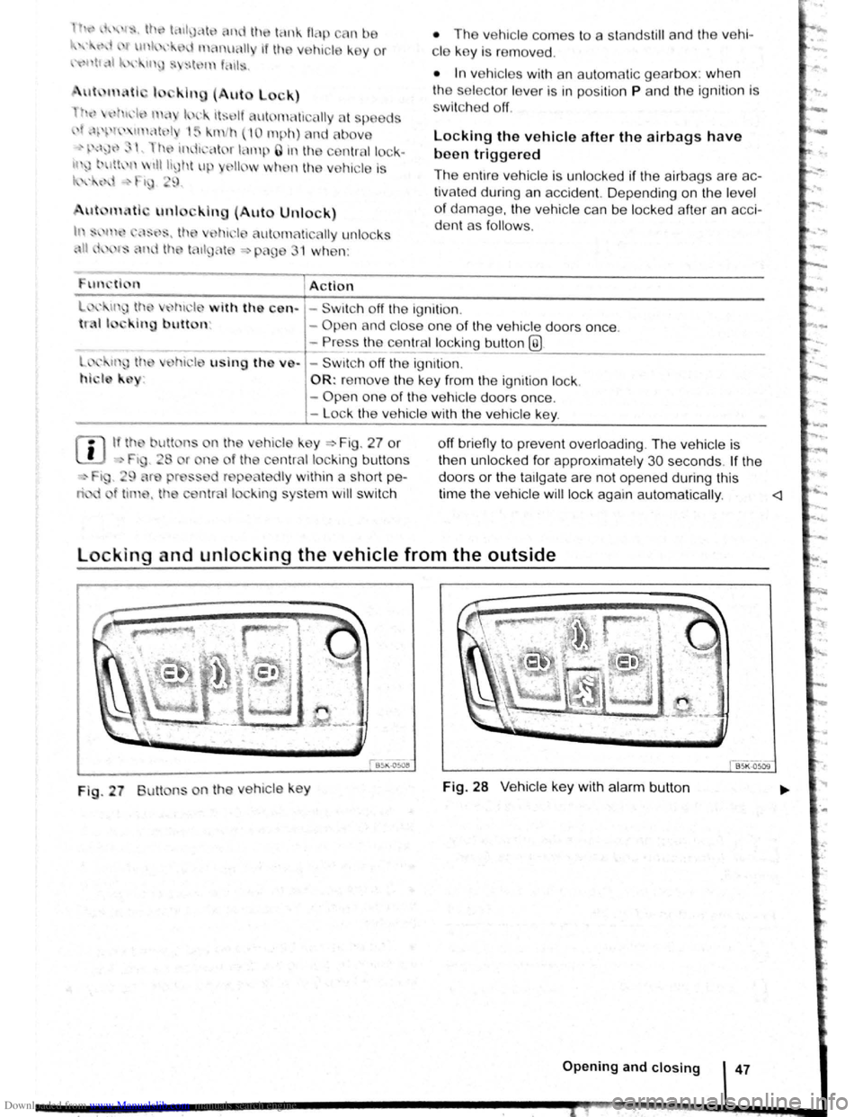 VOLKSWAGEN GOLF 2011  Owner´s Manual Downloaded from www.Manualslib.com manuals search engine  h{ ,~ I,. U rl lC1tlJclt nd th tank flap cnn  be 
·  r 1 unhx I n tFinuHII if th e ve hic le k e y or 
"'~' tf,\1 1-. • "J