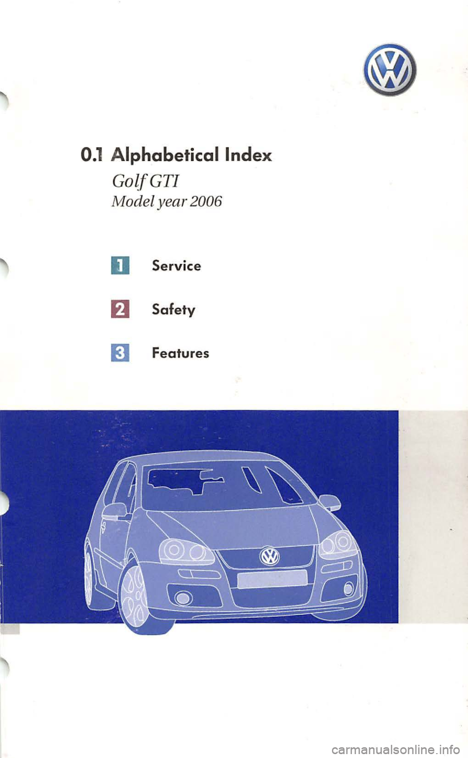 VOLKSWAGEN GOLF 2006  Owners Manual D Service 
Features  