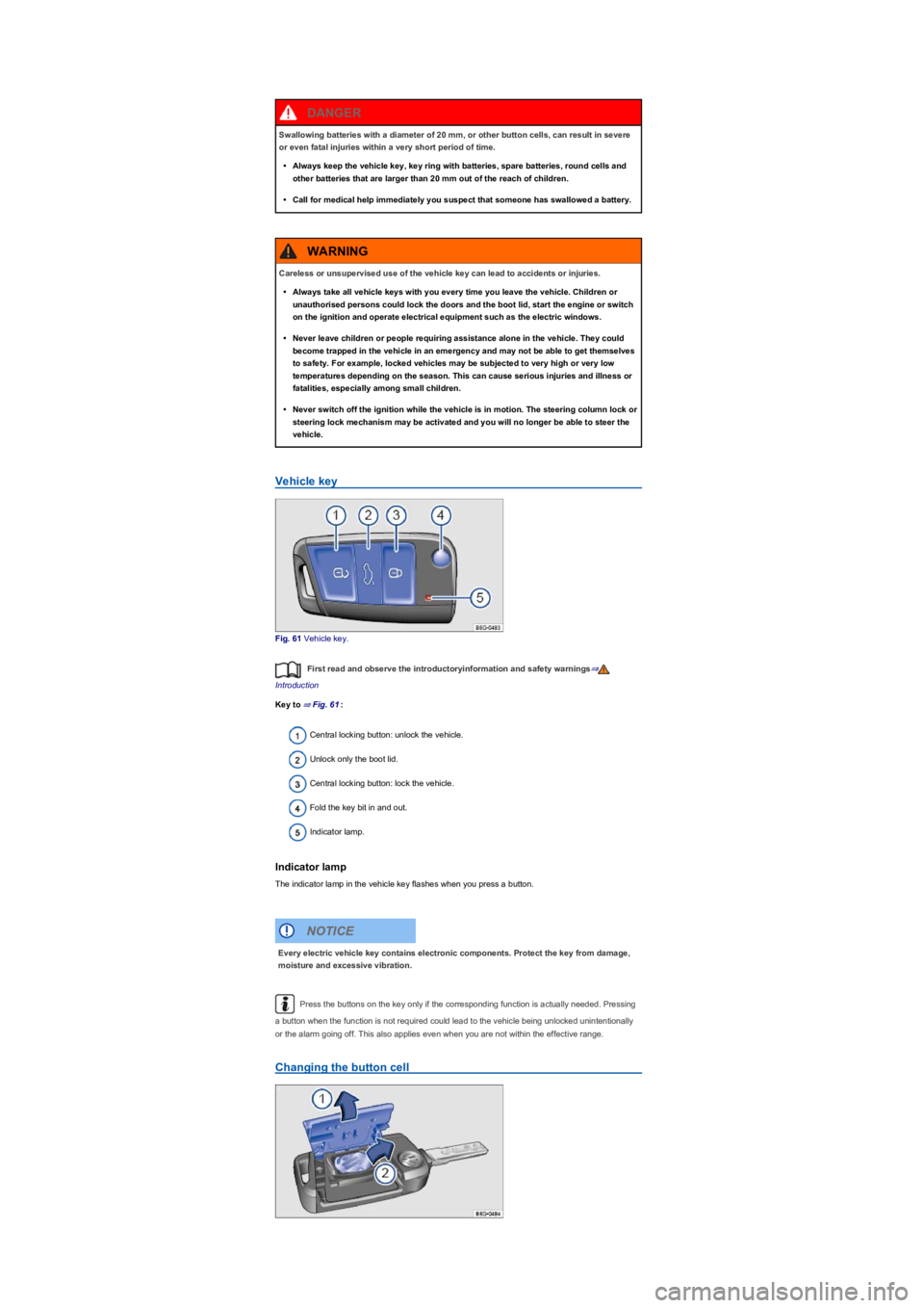 VOLKSWAGEN TIGUAN 2021  Owners Manual Vehicle key
Fig. 61 Vehicle key.
First read and observe the introductoryinformation and safety warnings⇒
Introduction
Key to ⇒ Fig. 61:
Central locking button: unlock the vehicle.
Unlock only th