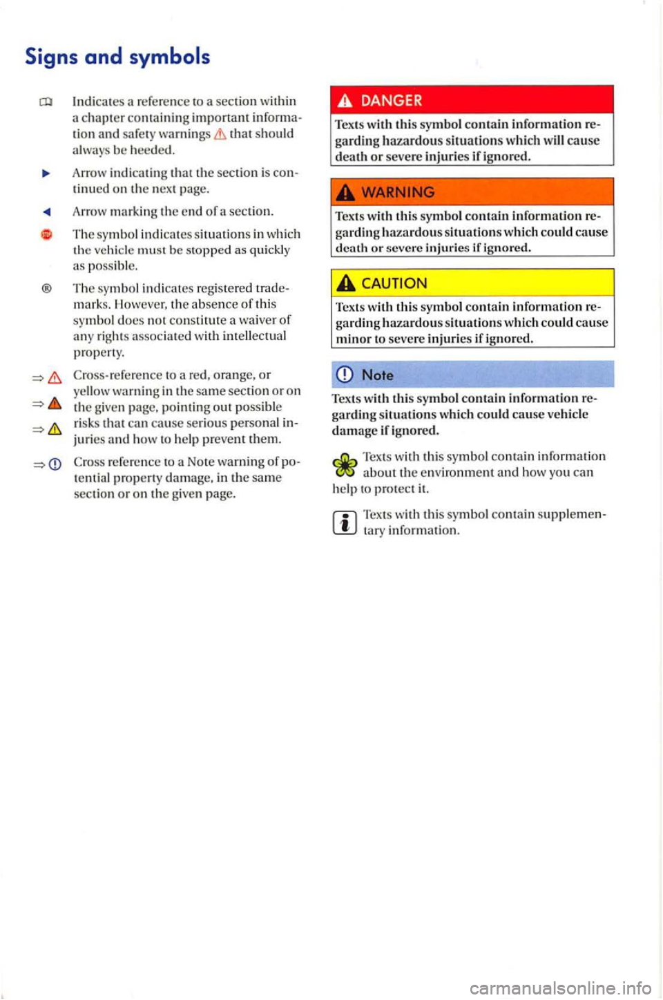 VOLKSWAGEN GOLF PLUS 2007  Owners Manual Indicates a  re fe rence  to  a section within a chapter c ontaining important tion and safe ty warnings that should a lways be heeded. 
Arrow  indicating that the section is tinued on th e nex t page