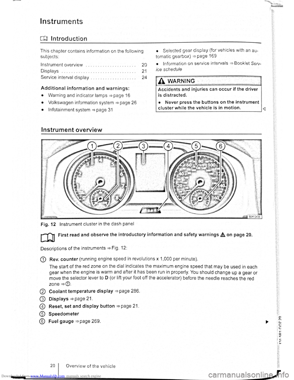 VOLKSWAGEN SCIROCCO 2009  Owners Manual Downloaded from www.Manualslib.com manuals search engine Instruments 
CClJ Introduction 
This chapter  contains  information on the following 
subjects : 
I nst
rument  overview  . . . . . . .  . .  .