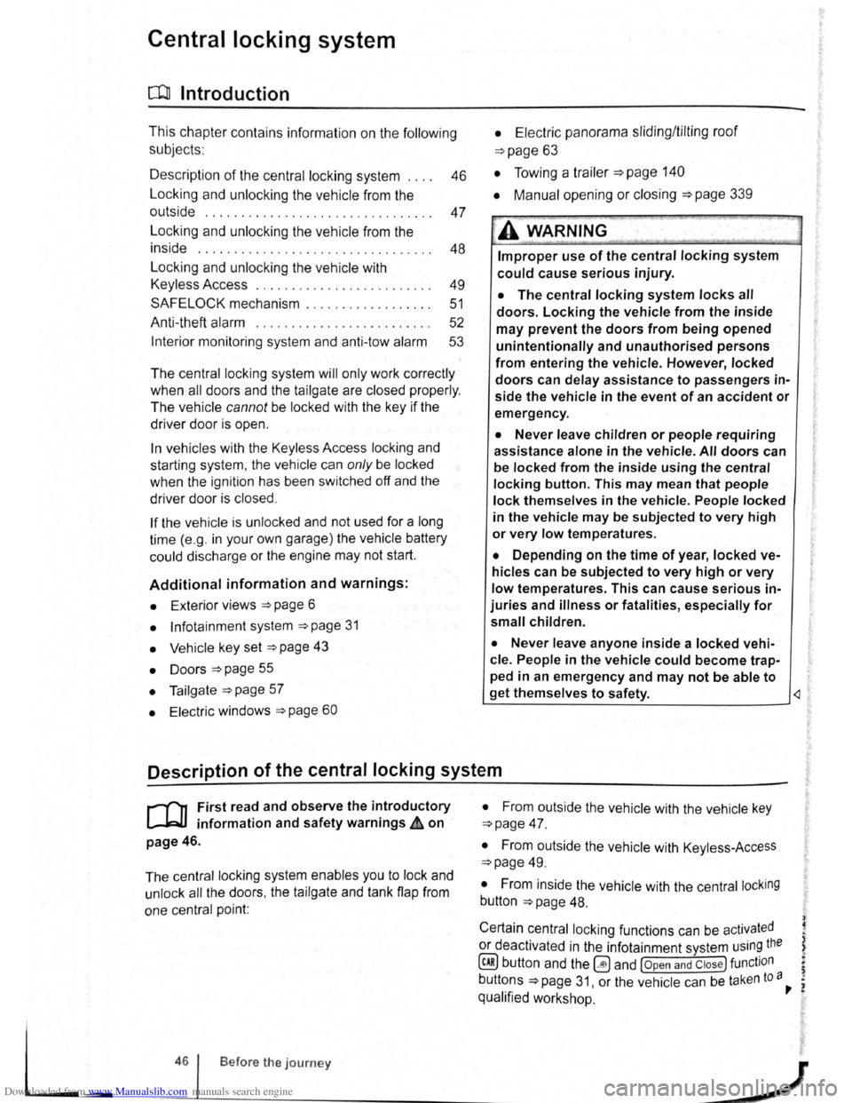 VOLKSWAGEN BEETLE 2010  Owners Manual Downloaded from www.Manualslib.com manuals search engine Central locking system 
c:DJ Introduction 
This chapter  contains  information  on the following 
subjects: 
Description 
of the  central  lock