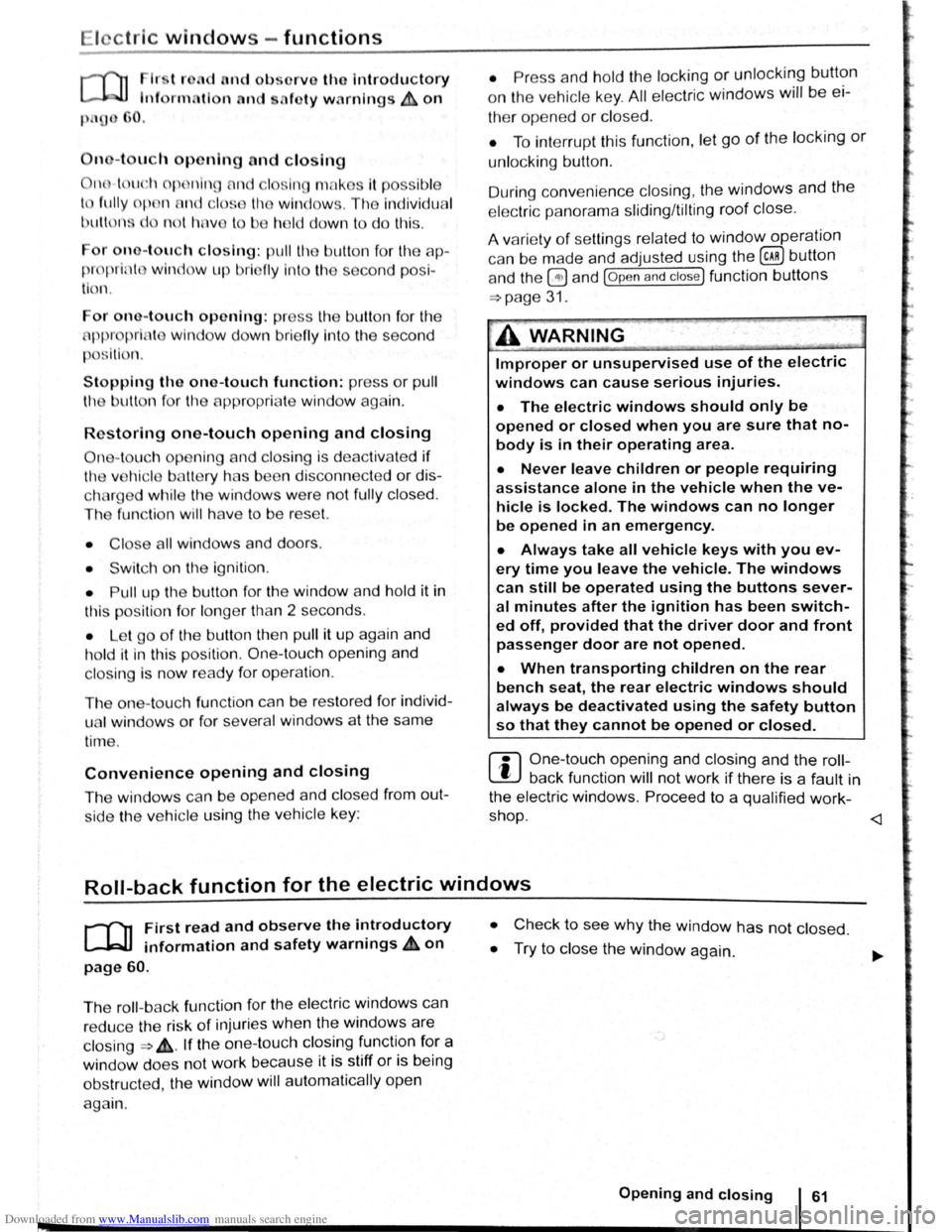 VOLKSWAGEN BEETLE 2010  Owners Manual Downloaded from www.Manualslib.com manuals search engine lcctrlc windows-functions 
lr .. t r ,nd nd obsorv the  Introductory 
lnf rmotl n  nn d 1 fety warnings~ on 
n - t  uc h opening ond closing 
1