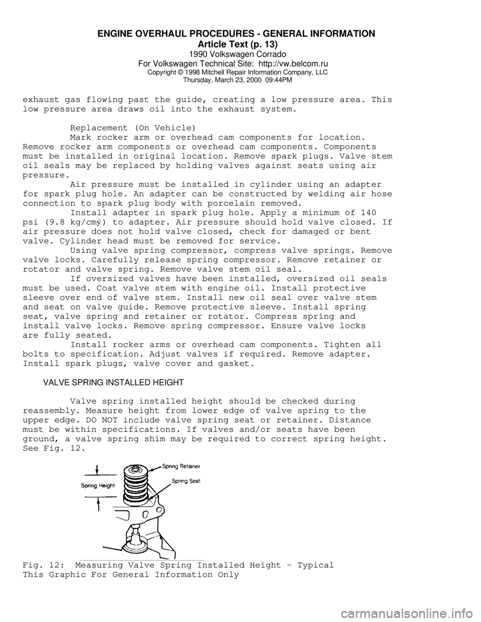 VOLKSWAGEN CORRADO 1990  Repair Manual ENGINE OVERHAUL PROCEDURES - GENERAL INFORMATION 
Article Text (p. 13)
1990 Volkswagen Corrado
For Volkswagen Technical Site:  http://vw.belcom.ru    
Copyright © 1998 Mitchell Repair Information Com