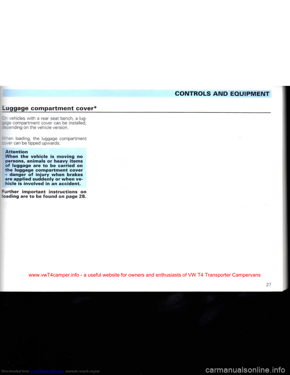 VOLKSWAGEN CARAVELLE 1992 T4 / 4.G Owners Manual Downloaded from www.Manualslib.com manuals search engine 
CONTROLS
 AND EQUIPMENT 

igggage
 compartment cover* 

I
 -
 /ehicles with
 a
 rear seat bench,
 a
 lug-

zazs
 compartment cover
 can
 be
 i