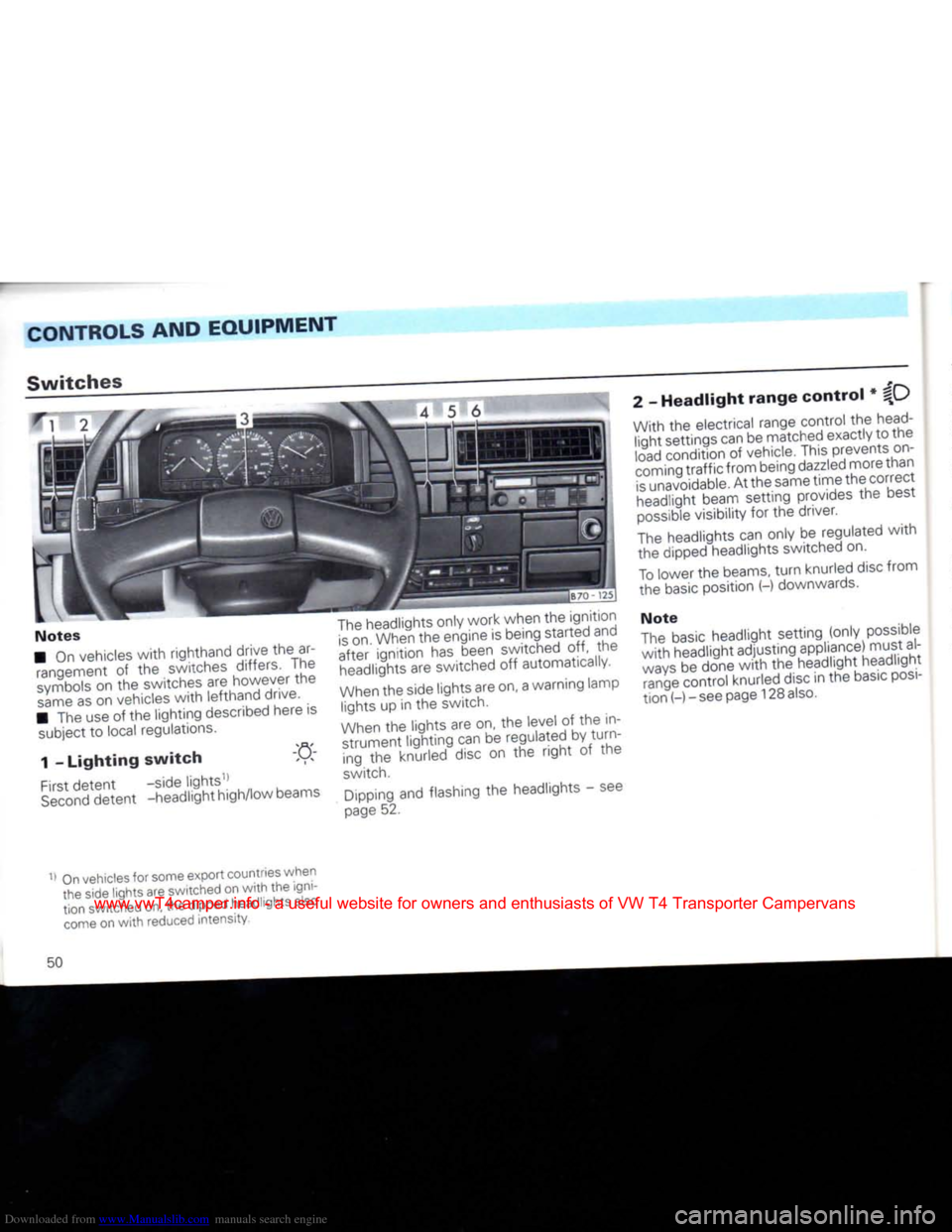 VOLKSWAGEN CARAVELLE 1992 T4 / 4.G Owners Manual Downloaded from www.Manualslib.com manuals search engine 
CONTROLS AND EQUIPMENT 

JB70-
 1251 

Switches 

Notes 
• On vehicles
 with
 righthand drive the ar­ rangement of the switches differs. Th