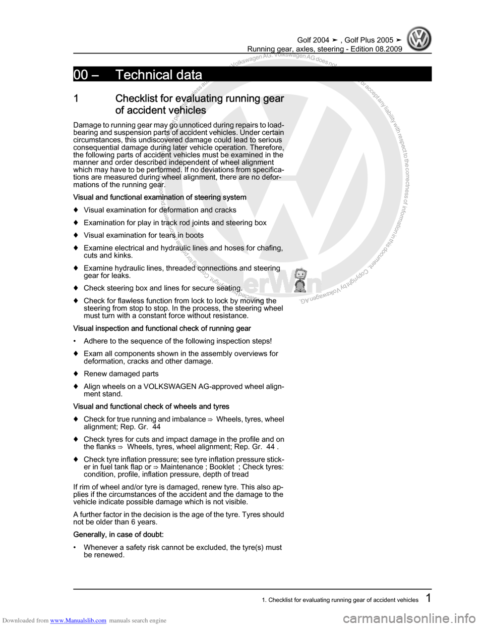 VOLKSWAGEN GOLF 2004 1J / 4.G Running Gear Axles Workshop Manual Downloaded from www.Manualslib.com manuals search engine Protected by copyright. Copying for private or commercial purposes, in partor in whole, is not permitted unless authorised by Volkswagen AG. Vo