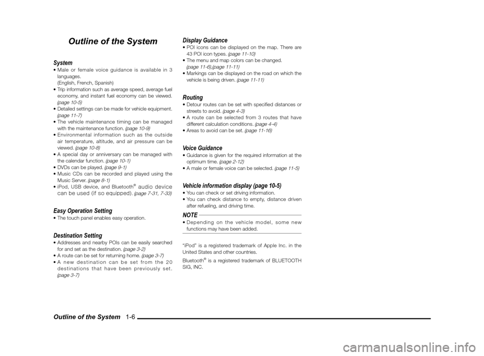 MITSUBISHI LANCER 2013 8.G MMCS Manual Outline of the System   1-6
Outline of the System
System
languages.
  (English, French, Spanish)
 economy, and instant fuel economy can be viewed. 
(page 10-5)(page 11-7)with the maintenance function.