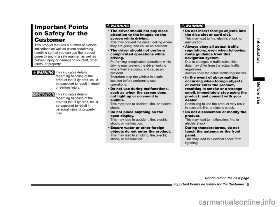MITSUBISHI LANCER 2014 8.G MMCS Manual Important Points on Safety for the Customer   9
IntroductionBefore Use
Important Points 
on Safety for the 
Customer
This product features a number of pictorial 
indications as well as points concerni