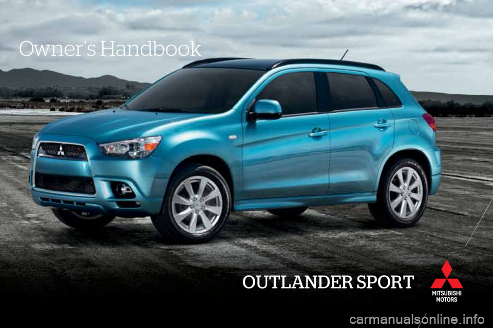 MITSUBISHI OUTLANDER SPORT 2012 3.G Owners Handbook OUTLANDER SPORT
Owner’s Handbook 