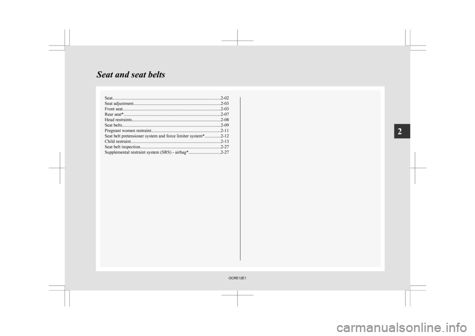 MITSUBISHI L200 2010 4.G Service Manual Seat...............................................................................................
2-02
Seat adjustment ............................................................................. 2