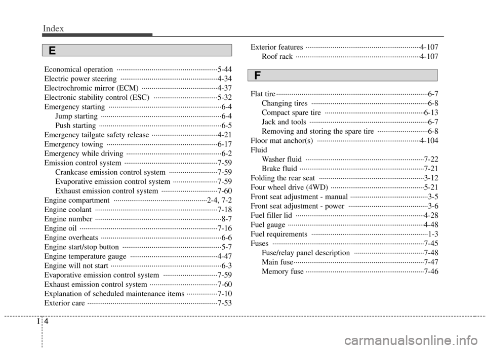 KIA Sportage 2013 SL / 3.G Owners Manual Index
4I
Economical operation  ··················\
··················\
················5-44
Electric power steering  ···············�