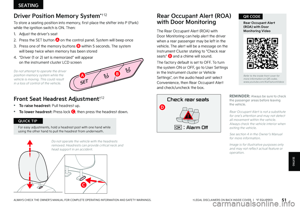 KIA NIRO PHEV 2022  Features and Functions Guide 51†LEGAL DISCL AIMERS ON BACK INSIDE COVER   |   *IF EQUIPPEDALWAYS CHECK THE OWNER ’S MANUAL FOR COMPLETE OPER ATING INFORMATION AND SAFET Y WARNINGS  
For easy adjustments, hold a headrest post 