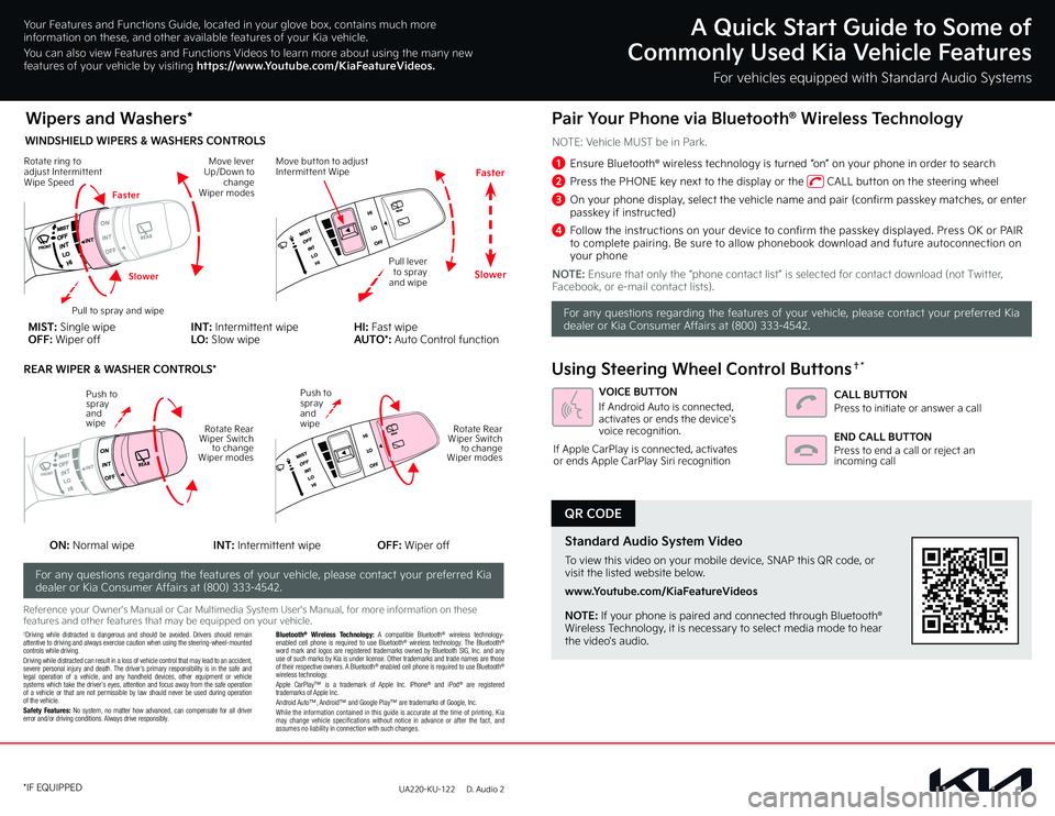 KIA CARNIVAL 2023  Quick Start Guide Base Audio A Quick Start Guide to Some of 
Commonly Used Kia Vehicle Features 
For vehicles equipped with Standard Audio Systems
Your Features and Functions Guide, located in your glove box, contains much more i