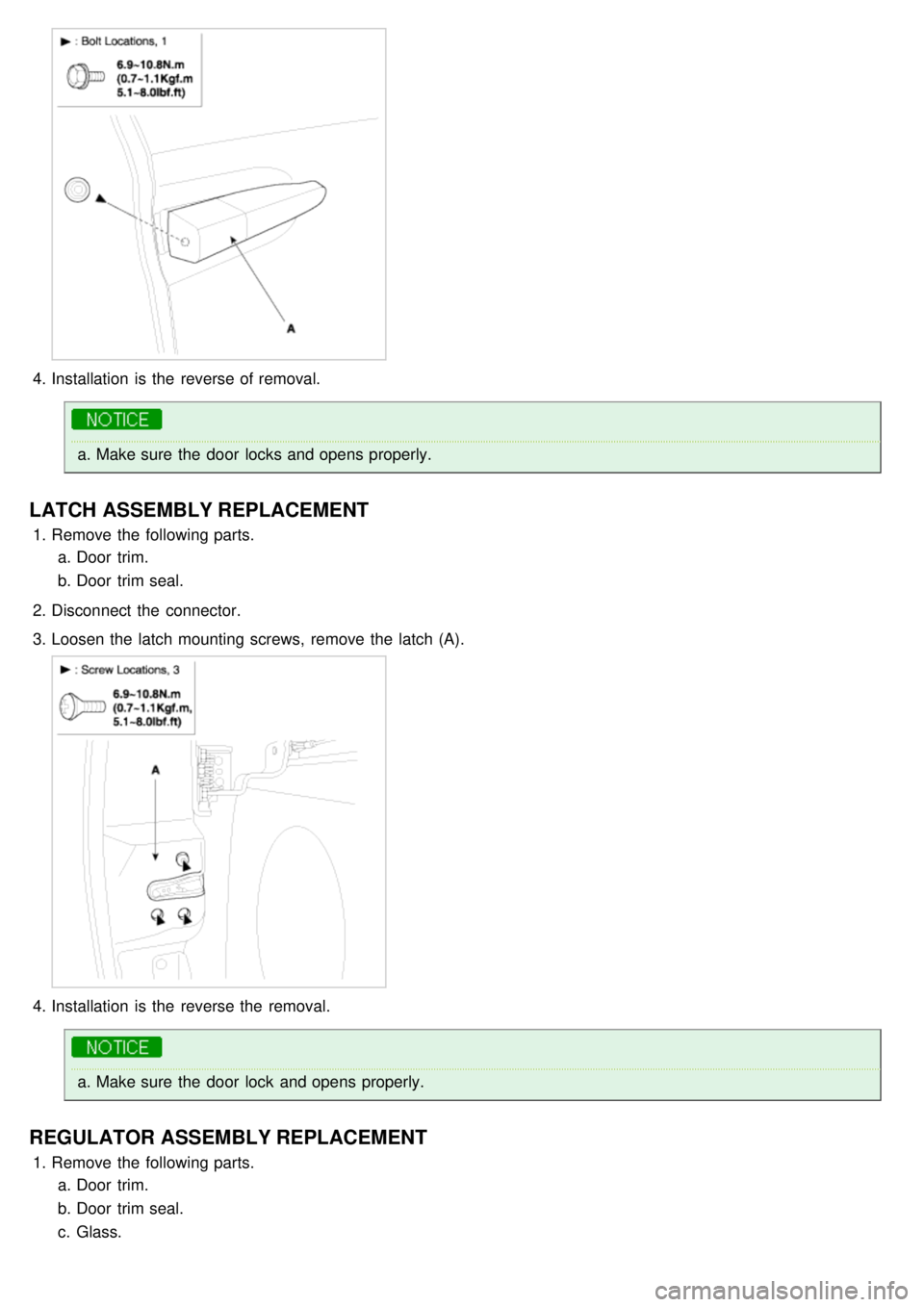 KIA CARNIVAL 2007  Workshop Manual 4.Installation  is the  reverse of removal.
a.Make sure  the  door  locks and opens properly.
LATCH ASSEMBLY REPLACEMENT
1.Remove the  following parts.
a. Door  trim.
b. Door  trim seal.
2. Disconnect