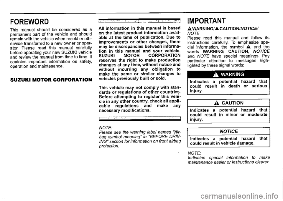 SUZUKI JIMNY 2020  Owners Manual FOREWORD 
This manual should be considered as a permanent part of the vehicle and should remain with the vehicle when resold or oth­erwise transferred to a new owner or oper­ator. Please read this m