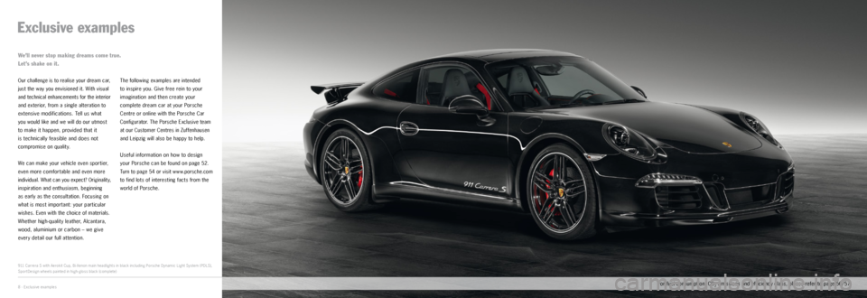 PORSCHE 911 CARRERA 2014 6.G Information Manual 911 Carrera S with Aerokit Cup, Bi -Xenon main headlights in black including Porsche Dynamic Light System (PDLS), 
Spor tDesign wheels painted in high -gloss black (complete)
8 ·  Exclusive examp