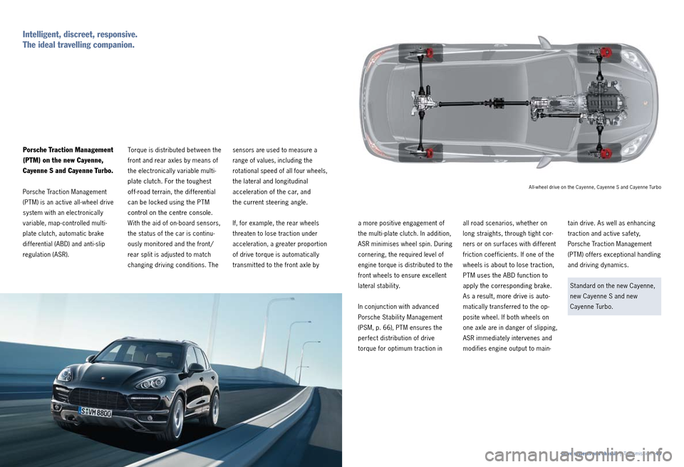 PORSCHE CAYNNE 2010 1.G Information Manual sensors are used to measure a 
range of values, including the 
  rotational speed of all four wheels, 
the lateral and longitudinal  
acceleration of the car, and   
the current steering angle.
If, fo