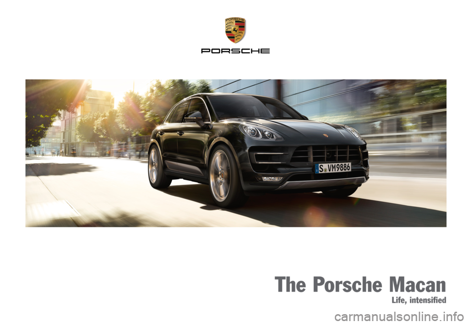 PORSCHE MACAN 2015 1.G Information Manual The Porsche Macan
Life, intensified 