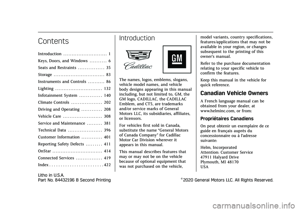 CADILLAC CT5 2021  Owners Manual Cadillac CT5 Owner Manual (GMNA-Localizing-U.S./Canada-14584312) -
2021 - CRC - 11/23/20
Contents
Introduction . . . . . . . . . . . . . . . . . . . . . . . . . . 1
Keys, Doors, and Windows . . . . . 