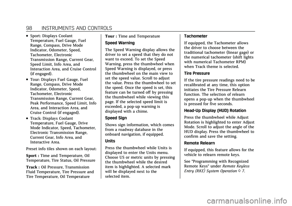 CADILLAC CT5 2021  Owners Manual Cadillac CT5 Owner Manual (GMNA-Localizing-U.S./Canada-14584312) -
2021 - CRC - 11/24/20
98 INSTRUMENTS AND CONTROLS
.Sport: Displays Coolant
Temperature, Fuel Gauge, Fuel
Range, Compass, Drive Mode
I