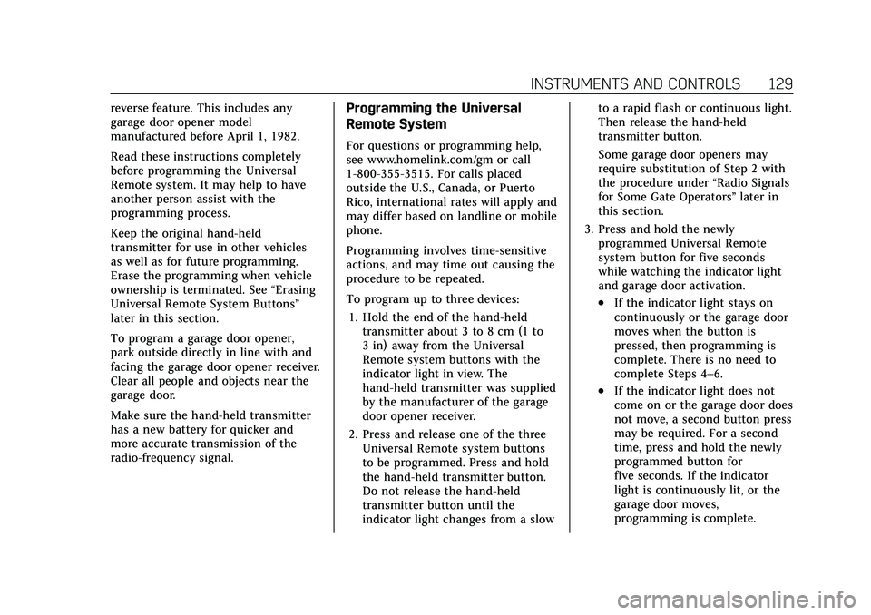 CADILLAC XT5 2021  Owners Manual Cadillac XT5 Owner Manual (GMNA-Localizing-U.S./Canada/Mexico-
14590481) - 2021 - CRC - 10/22/20
INSTRUMENTS AND CONTROLS 129
reverse feature. This includes any
garage door opener model
manufactured b