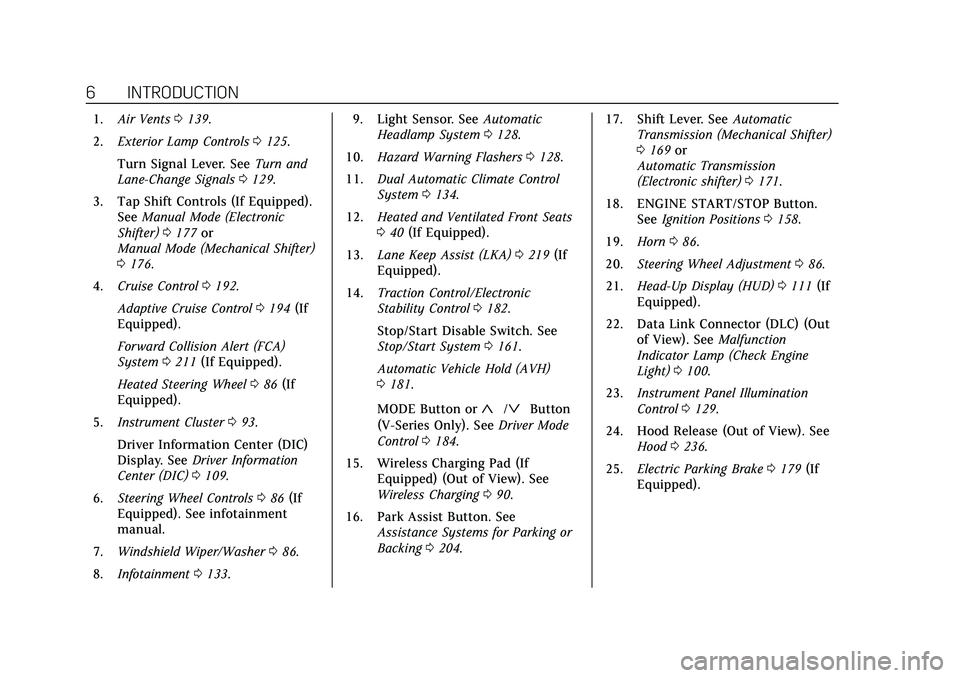 CADILLAC CT4 2020  Owners Manual Cadillac CT4 Owner Manual (GMNA-Localizing-U.S./Canada-13183937) -
2020 - crc - 4/28/20
6 INTRODUCTION
1.Air Vents 0139.
2. Exterior Lamp Controls 0125.
Turn Signal Lever. See Turn and
Lane-Change Sig