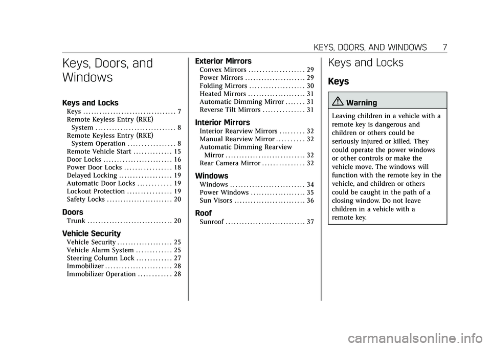 CADILLAC CT5 2020  Owners Manual Cadillac CT5 Owner Manual (GMNA-Localizing-U.S./Canada-13060105) -
2020 - CRC - 2/14/20
KEYS, DOORS, AND WINDOWS 7
Keys, Doors, and
Windows
Keys and Locks
Keys . . . . . . . . . . . . . . . . . . . . 