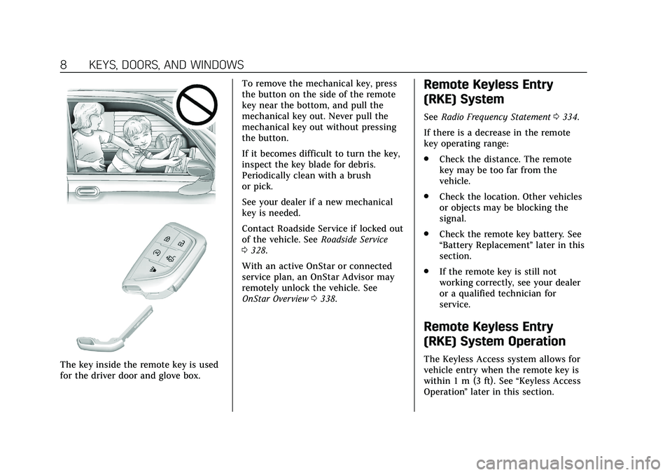 CADILLAC CT5 2020  Owners Manual Cadillac CT5 Owner Manual (GMNA-Localizing-U.S./Canada-13060105) -
2020 - CRC - 2/14/20
8 KEYS, DOORS, AND WINDOWS
The key inside the remote key is used
for the driver door and glove box.To remove the