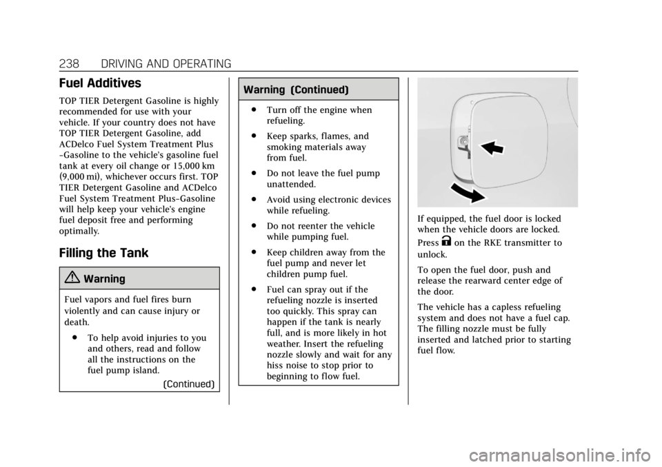 CADILLAC ATS 2019  Owners Manual Cadillac ATS/ATS-V Owner Manual (GMNA-Localizing-U.S./Canada/Mexico-
12460272) - 2019 - crc - 5/8/18
238 DRIVING AND OPERATING
Fuel Additives
TOP TIER Detergent Gasoline is highly
recommended for use 