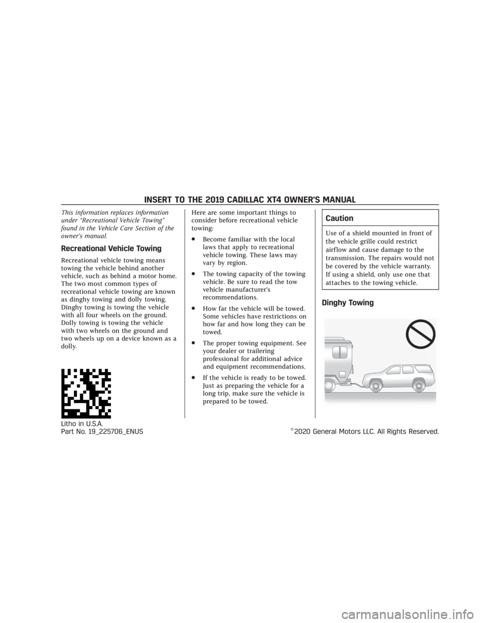 CADILLAC XT4 2019  Owners Manual Cadillac XT4 Owner Manual (GMNA-Localizing-U.S./Canada/Mexico-
12017481) - 2019 - Insert - 1/15/20
This information replaces information
under“Recreational Vehicle Towing”
found in the Vehicle Car