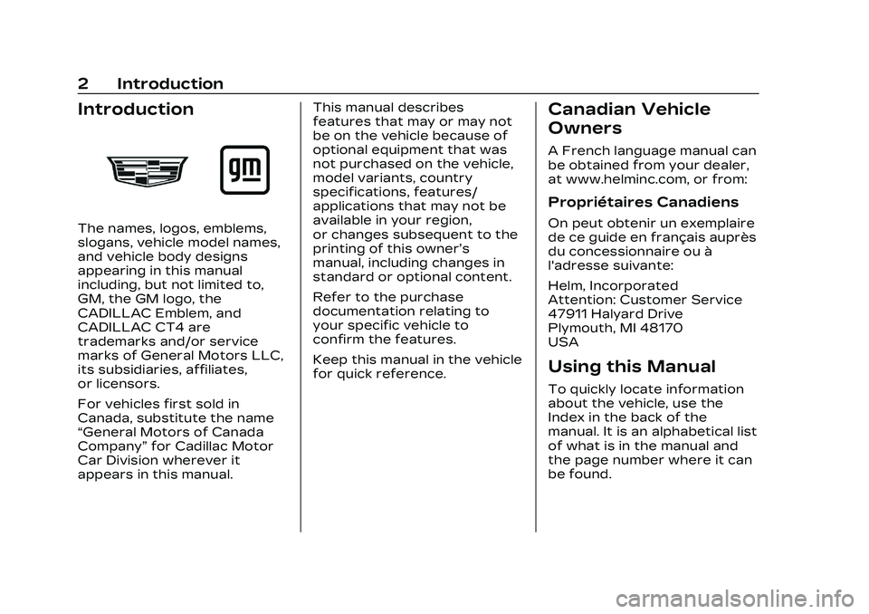 CADILLAC CT4 2023  Owners Manual Cadillac CT4 Owner Manual (GMNA-Localizing-U.S./Canada-16500442) -
2023 - CRC - 5/4/22
2 Introduction
Introduction
The names, logos, emblems,
slogans, vehicle model names,
and vehicle body designs
app