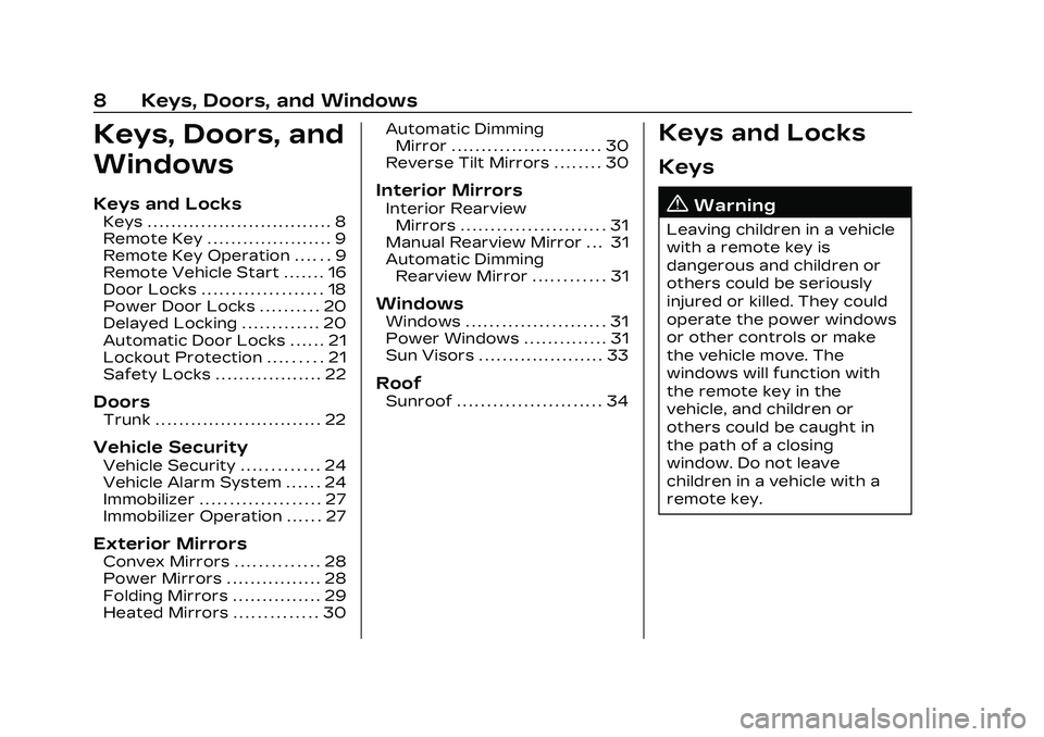 CADILLAC CT4 2023  Owners Manual Cadillac CT4 Owner Manual (GMNA-Localizing-U.S./Canada-16500442) -
2023 - CRC - 5/4/22
8 Keys, Doors, and Windows
Keys, Doors, and
Windows
Keys and Locks
Keys . . . . . . . . . . . . . . . . . . . . .