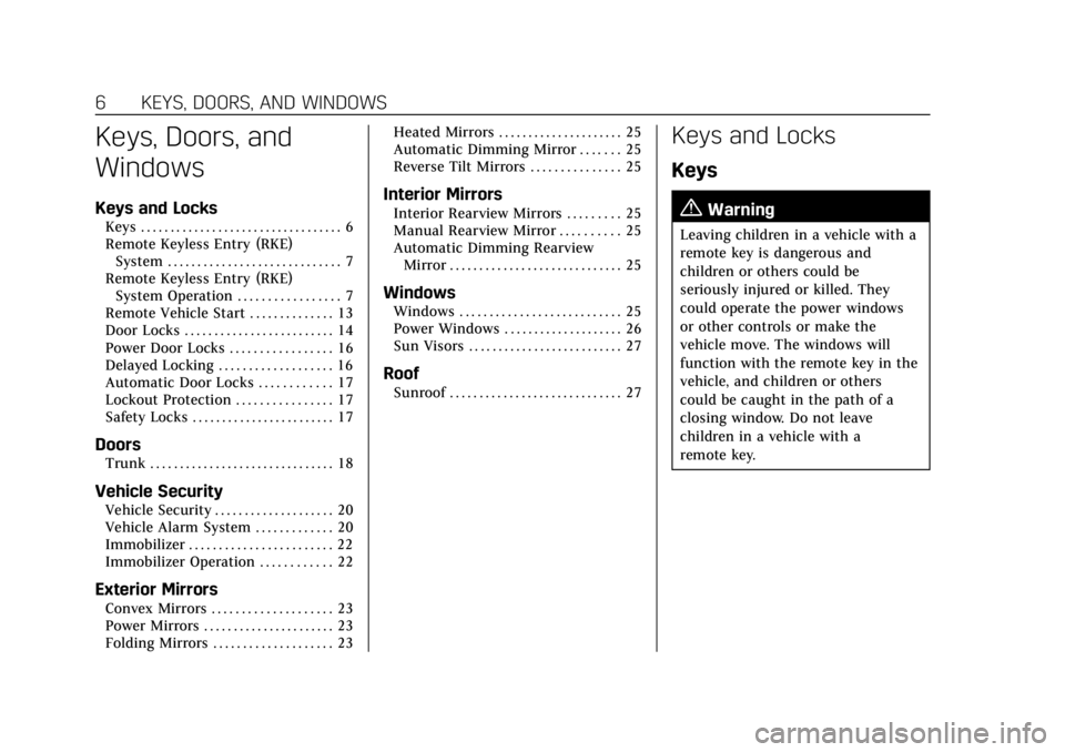 CADILLAC CT4 2022  Owners Manual Cadillac CT4 Owner Manual (GMNA-Localizing-U.S./Canada-15283641) -
2022 - CRC - 10/12/21
6 KEYS, DOORS, AND WINDOWS
Keys, Doors, and
Windows
Keys and Locks
Keys . . . . . . . . . . . . . . . . . . . .