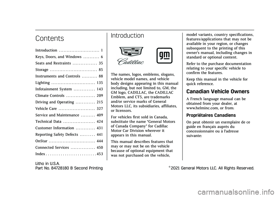 CADILLAC CT5 2022  Owners Manual Cadillac CT5 Owner Manual (GMNA-Localizing-U.S./Canada-15268585) -
2022 - CRC - 10/11/21
Contents
Introduction . . . . . . . . . . . . . . . . . . . . . . . . . . 1
Keys, Doors, and Windows . . . . . 