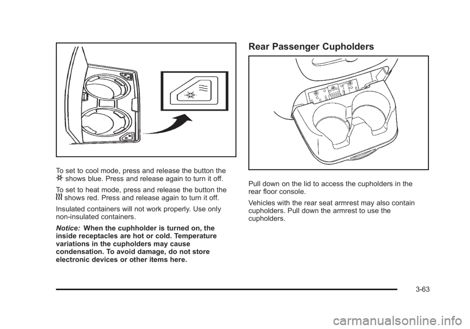 CADILLAC ESCALADE ESV 2010  Owners Manual Black plate (63,1)Cadillac Escalade/Escalade ESV Owner Manual - 2010
To set to cool mode, press and release the button the
i shows blue. Press and release again to turn it off.
To set to heat mode, pr