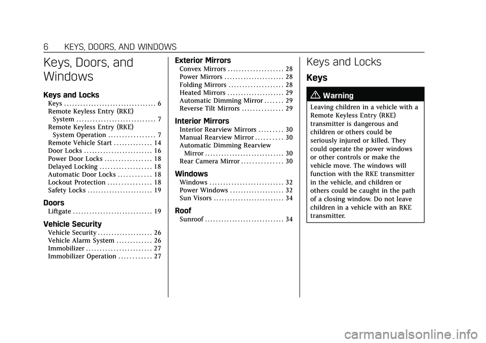 CADILLAC XT4 2022  Owners Manual Cadillac XT4 Owner Manual (GMNA-Localizing-U.S./Canada/Mexico-
15440907) - 2022 - CRC - 12/17/21
6 KEYS, DOORS, AND WINDOWS
Keys, Doors, and
Windows
Keys and Locks
Keys . . . . . . . . . . . . . . . .