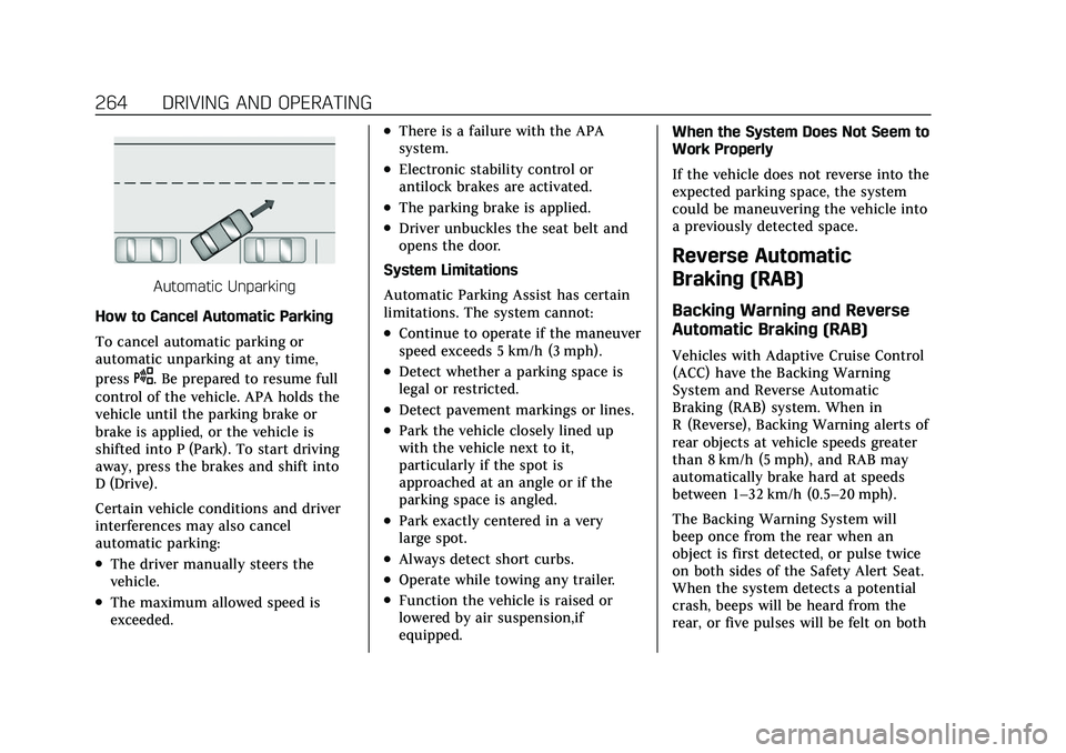 CADILLAC XT5 2022  Owners Manual Cadillac XT5 Owner Manual (GMNA-Localizing-U.S./Canada/Mexico-
15227431) - 2022 - CRC - 8/11/21
264 DRIVING AND OPERATING
Automatic Unparking
How to Cancel Automatic Parking
To cancel automatic parkin