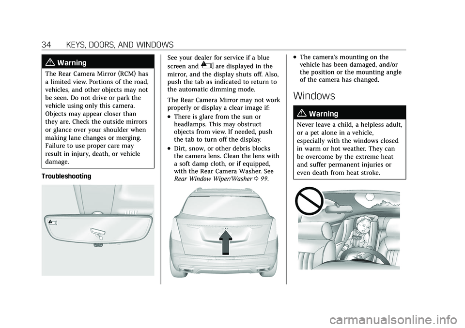 CADILLAC XT5 2022  Owners Manual Cadillac XT5 Owner Manual (GMNA-Localizing-U.S./Canada/Mexico-
15227431) - 2022 - CRC - 8/11/21
34 KEYS, DOORS, AND WINDOWS
{Warning
The Rear Camera Mirror (RCM) has
a limited view. Portions of the ro