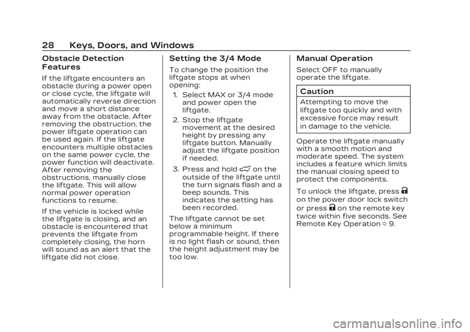 CADILLAC XT6 2023  Owners Manual Cadillac XT6 Owner Manual (GMNA-Localizing-U.S./Canada-16405819) -
2023 - CRC - 3/23/22
28 Keys, Doors, and Windows
Obstacle Detection
Features
If the liftgate encounters an
obstacle during a power op