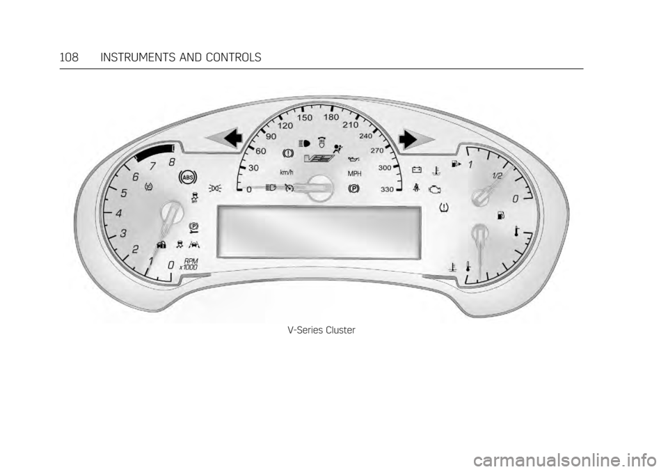 CADILLAC ATS COUPE 2017 1.G Owners Manual Cadillac ATS/ATS-V Owner Manual (GMNA-Localizing-MidEast-10287885) -
2017 - crc - 6/16/16
108 INSTRUMENTS AND CONTROLS
V-Series Cluster 