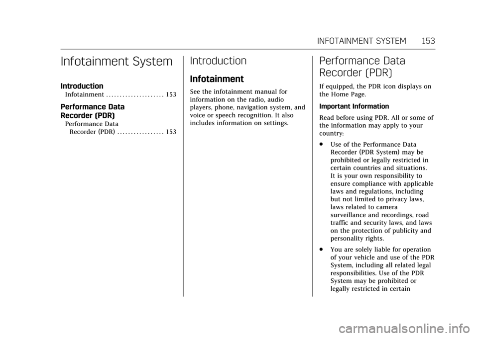 CADILLAC ATS COUPE 2017 1.G Owners Manual Cadillac ATS/ATS-V Owner Manual (GMNA-Localizing-MidEast-10287885) -
2017 - crc - 6/16/16
INFOTAINMENT SYSTEM 153
Infotainment System
Introduction
Infotainment . . . . . . . . . . . . . . . . . . . . 