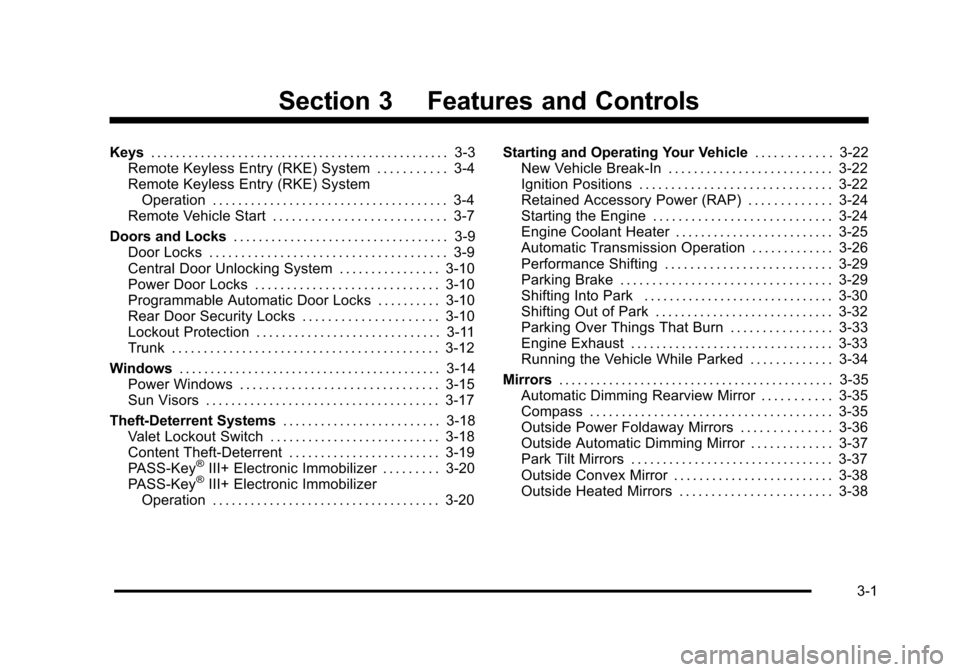 CADILLAC DTS 2011 1.G Owners Manual Black plate (1,1)Cadillac DTS Owner Manual - 2011
Section 3 Features and Controls
Keys. . . . . . . . . . . . . . . . . . . . . . . . . . . . . . . . . . . . . . . . . . . . . . . . 3-3
Remote Keyless